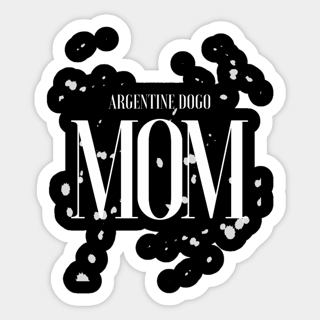 Argentine Dogo Mom Dog Lover Puppy Owner My Kids Have Fur Minimalist Bleach Splatter Sticker by vintageinspired